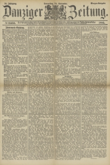 Danziger Zeitung. Jg.28, № 15455 (24 September 1885) - Morgen=Ausgabe.