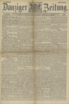Danziger Zeitung. Jg.28, № 15456 (24 September 1885) - Abend=Ausgabe. + dod.