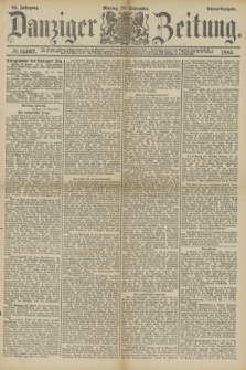 Danziger Zeitung. Jg.28, № 15462 (28 September 1885) - Abend=Ausgabe.