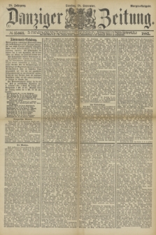 Danziger Zeitung. Jg.28, № 15463 (28 September 1885) - Morgen=Ausgabe.