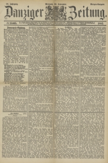 Danziger Zeitung. Jg.28, № 15465 (30 September 1885) - Morgen=Ausgabe.