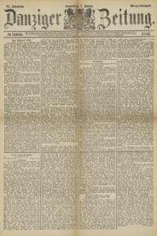 Danziger Zeitung. Jg.28, № 15630 (7 Jannar 1886) - Morgen=Ausgabe.