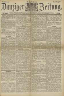 Danziger Zeitung. Jg.28, № 15637 (11 Januar 1886) - Abend=Ausgabe. + dod.