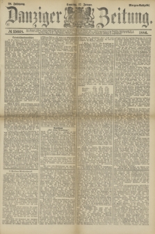 Danziger Zeitung. Jg.28, № 15648 (17 Januar 1886) - Morgen=Ausgabe. + dod.
