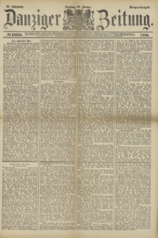 Danziger Zeitung. Jg.28, № 15650 (19 Januar 1886) - Morgen=Ausgabe.