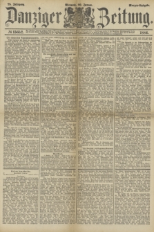 Danziger Zeitung. Jg.28, № 15652 (20 Januar 1886) - Morgen=Ausgabe.