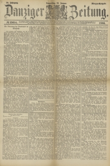 Danziger Zeitung. Jg.28, № 15654 (21 Januar 1886) - Morgen=Ausgabe.