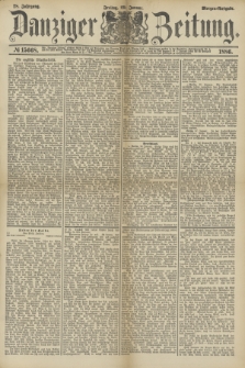 Danziger Zeitung. Jg.28, № 15668 (29 Januar 1886) - Morgen=Ausgabe.