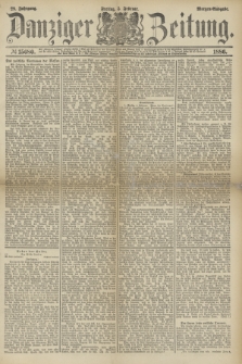Danziger Zeitung. Jg.28, № 15680 (5 Februar 1886) - Morgen=Ausgabe.