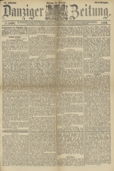 Danziger Zeitung. Jg.28, № 15697 (15 Februar 1886) - Abend=Ausgabe. + dod.