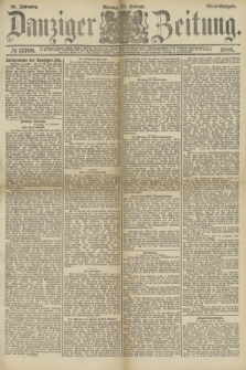 Danziger Zeitung. Jg.28, № 15709 (22 Februar 1886) - Abend=Ausgabe.