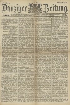 Danziger Zeitung. Jg.28, № 15716 (26 Februar 1886) - Morgen=Ausgabe.