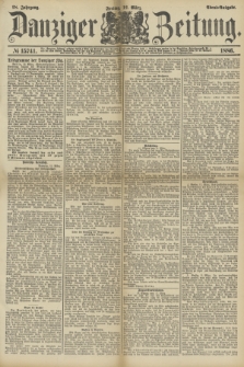 Danziger Zeitung. Jg.28, № 15741 (12 März 1886) - Abend=Ausgabe.