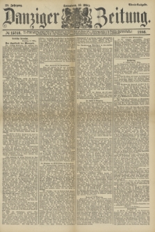 Danziger Zeitung. Jg.28, № 15743 (13. März 1886) - Abend=Ausgabe.+ dod.