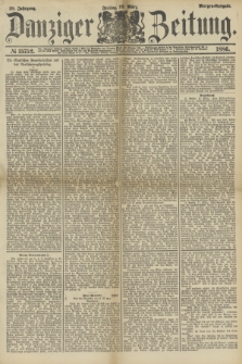 Danziger Zeitung. Jg.28, № 15752 (19. März 1886) - Abend-Ausgabe.