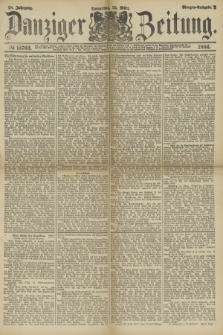 Danziger Zeitung. Jg.28, № 15762 (25. März 1886) - Morgen=Ausgabe.