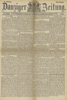 Danziger Zeitung. Jg.28, № 15765 (26. März 1886) - Abend=Ausgabe.