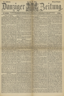 Danziger Zeitung. Jg.28, № 15768 (28. März 1886) - Morgen=Ausgabe.+ dod.