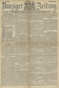 Danziger Zeitung. Jg.28, № 15771 (30 März 1886) - Abend=Ausgabe. + dod.