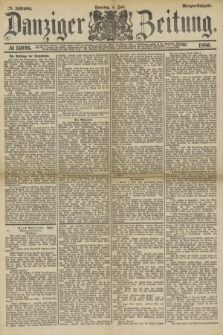 Danziger Zeitung. Jg.28, № 15926 (4. Juli 1886) - Morgen=Ausgabe.+ dod.
