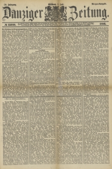 Danziger Zeitung. Jg.28, № 15930 (7 Juli 1886) - Morgen=Ausgabe.