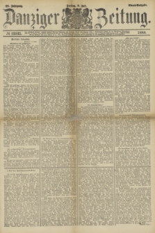 Danziger Zeitung. Jg.28, № 15935 (9 Juli 1886) - Abend=Ausgabe.