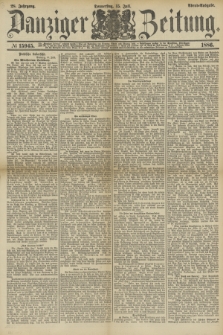 Danziger Zeitung. Jg.28, № 15945 (15. Juli 1886) - Abend=Ausgabe.