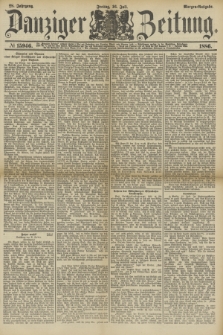 Danziger Zeitung. Jg.28, № 15946 (16 Juli 1886) - Morgen=Ausgabe.