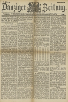 Danziger Zeitung. Jg.28, № 15947 (16 Juli 1886) - Abend=Ausgabe.
