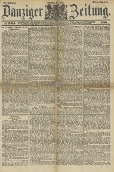 Danziger Zeitung. Jg.28, № 15950 (18 Juli 1886) - Morgen=Ausgabe. + dod.