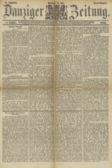 Danziger Zeitung. Jg.28, № 15955 (21 Juli 1886) - Abend=Ausgabe.