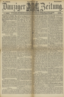Danziger Zeitung. Jg.28, № 15957 (22 Juli 1886) - Abend=Ausgabe.