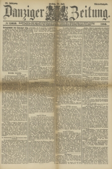Danziger Zeitung. Jg.28, № 15959 (23 Juli 1886) - Abend=Ausgabe.
