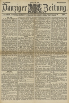 Danziger Zeitung. Jg.28, № 15970 (30 Juli 1886) - Morgen=Ausgabe.