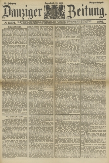 Danziger Zeitung. Jg.28, № 15972 (31 Juli 1886) - Morgen=Ausgabe.