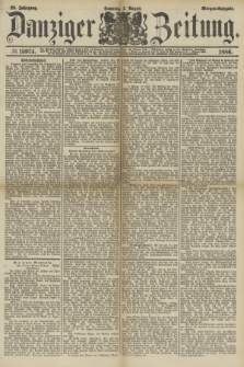 Danziger Zeitung. Jg.28, № 15974 (1 August 1886) - Morgen=Ausgabe. + dod.