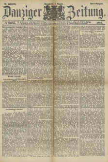 Danziger Zeitung. Jg.28, № 15985 (7 August 1886) - Abend=Ausgabe. + dod.