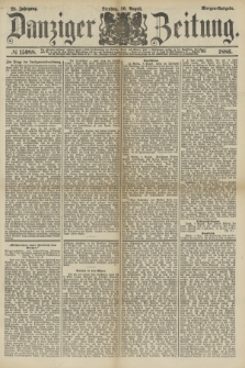 Danziger Zeitung. Jg.28, № 15988 (10 August 1886) - Morgen=Ausgabe.