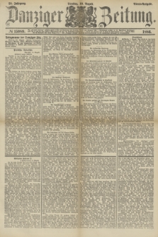 Danziger Zeitung. Jg.28, № 15989 (10 August 1886) - Abend=Ausgabe. + dod.