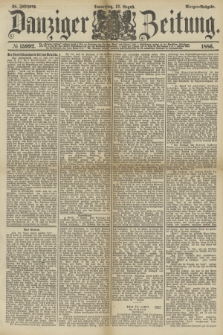 Danziger Zeitung. Jg.28, № 15992 (12 August 1886) - Morgen=Ausgabe.