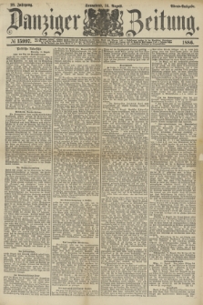 Danziger Zeitung. Jg.28, № 15997 (14 August 1886) - Abend=Ausgabe.