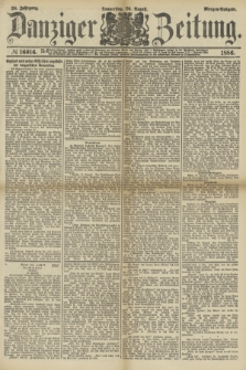 Danziger Zeitung. Jg.28, № 16016 (26 August 1886) - Morgen=Ausgabe.