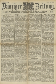 Danziger Zeitung. Jg.28, № 16017 (26 August 1886) - Abend=Ausgabe.