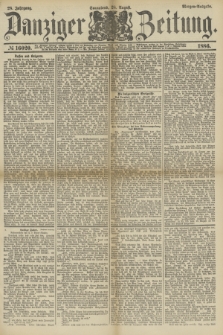 Danziger Zeitung. Jg.28, № 16020 (28 August 1886) - Morgen=Ausgabe.