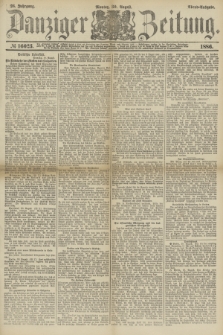 Danziger Zeitung. Jg.28, № 16023 (30 August 1886) - Abend=Ausgabe.