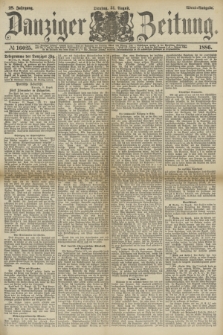 Danziger Zeitung. Jg.28, № 16025 (31 August 1886) - Abend=Ausgabe.