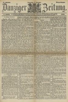 Danziger Zeitung. Jg.28, № 16028 (2 September 1886) - Morgen=Ausgabe.