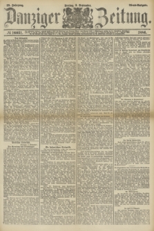 Danziger Zeitung. Jg.28, № 16031 (3 September 1886) - Abend=Ausgabe.