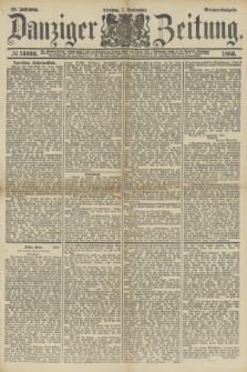 Danziger Zeitung. Jg.28, № 16036 (7 September 1886) - Morgen=Ausgabe.