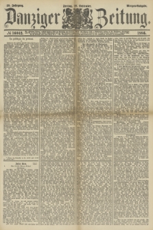 Danziger Zeitung. Jg.28, № 16042 (10 September 1886) - Morgen=Ausgabe.